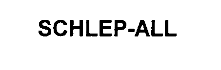 Trademark Logo SCHLEP-ALL