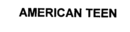 Trademark Logo AMERICAN TEEN