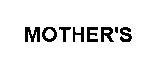 Trademark Logo MOTHER'S