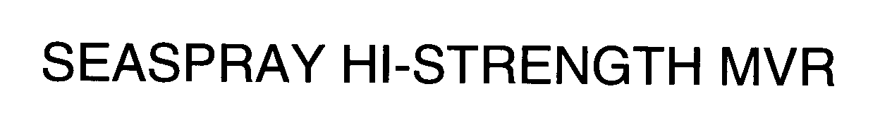 Trademark Logo SEASPRAY HI-STRENGTH MVR