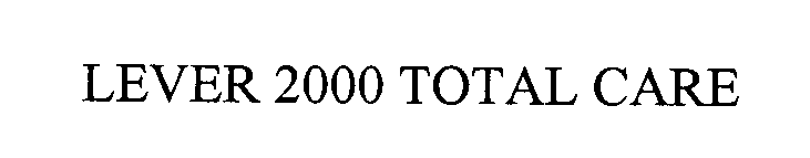 Trademark Logo LEVER 2000 TOTAL CARE
