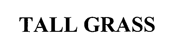 Trademark Logo TALL GRASS