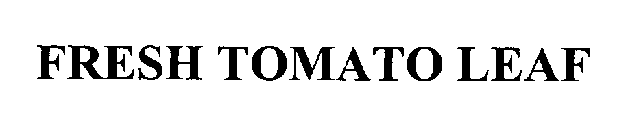 Trademark Logo FRESH TOMATO LEAF