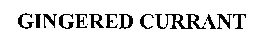 Trademark Logo GINGERED CURRANT
