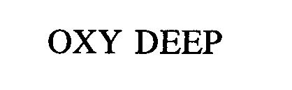 Trademark Logo OXY DEEP