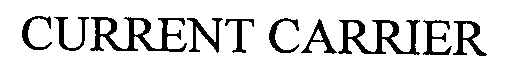 Trademark Logo CURRENT CARRIER