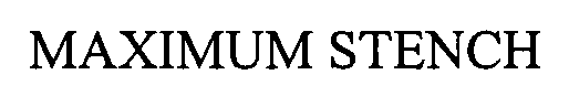 Trademark Logo MAXIMUM STENCH