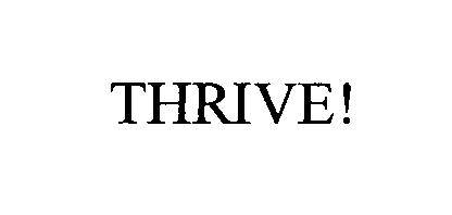 THRIVE!