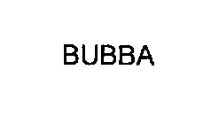 Trademark Logo BUBBA