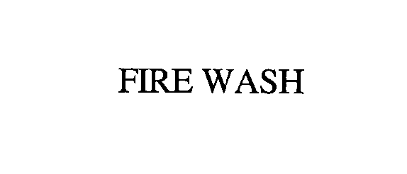  FIRE WASH