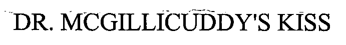 Trademark Logo DR. MCGILLICUDDY'S KISS