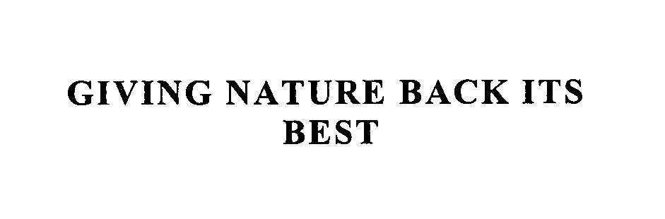  GIVING NATURE BACK ITS BEST