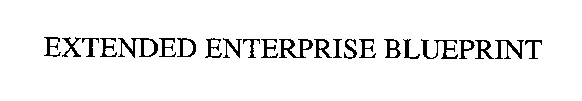 Trademark Logo EXTENDED ENTERPRISE BLUEPRINT