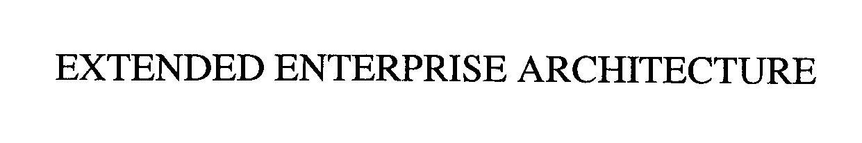 Trademark Logo EXTENDED ENTERPRISE ARCHITECTURE