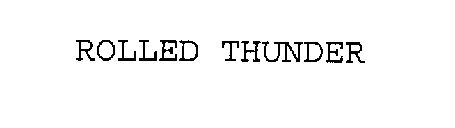 Trademark Logo ROLLED THUNDER