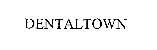 Trademark Logo DENTALTOWN
