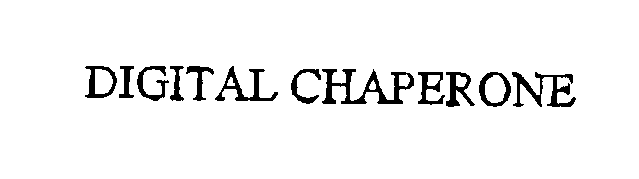 Trademark Logo DIGITAL CHAPERONE