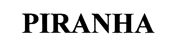 Trademark Logo PIRANHA