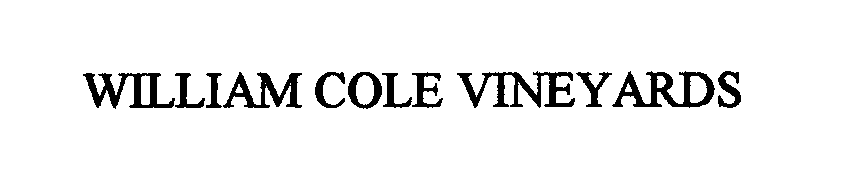  WILLIAM COLE VINEYARDS