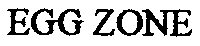 Trademark Logo EGG ZONE