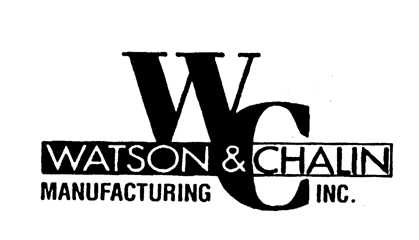  W &amp; C WATSON &amp; CHALIN MANUFACTURING INC.