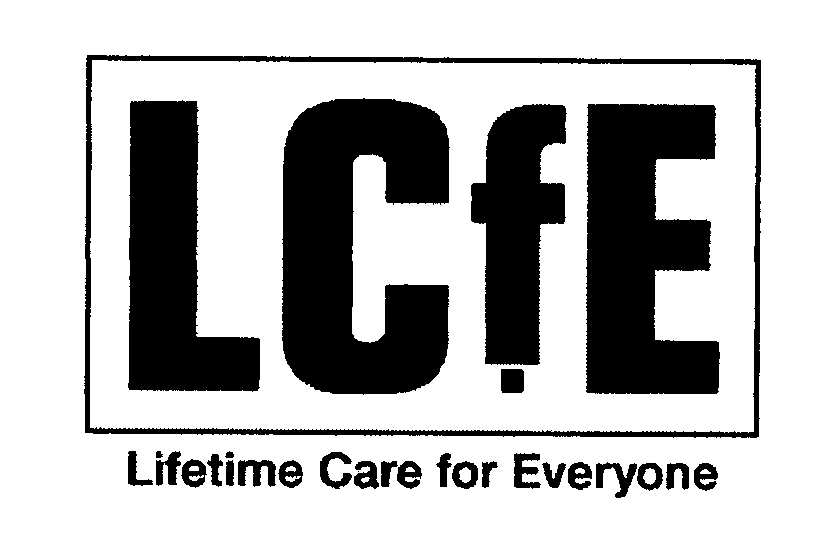 LCFE LIFETIME CARE FOR EVERYONE