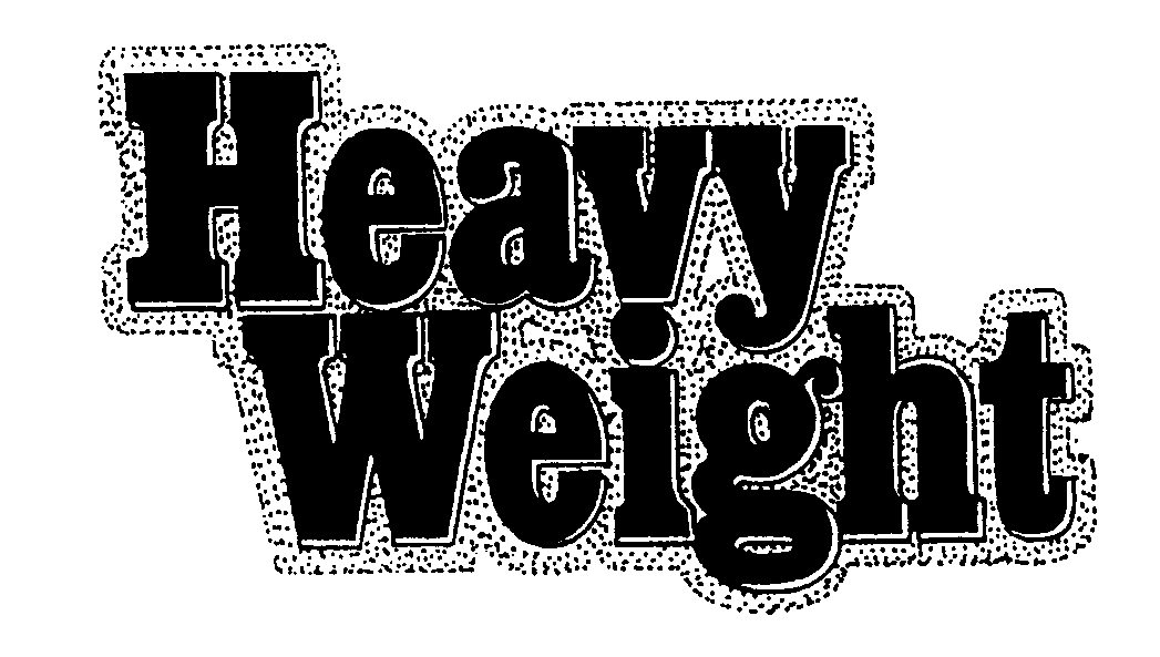 HEAVY WEIGHT