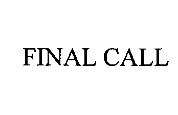 Trademark Logo FINAL CALL