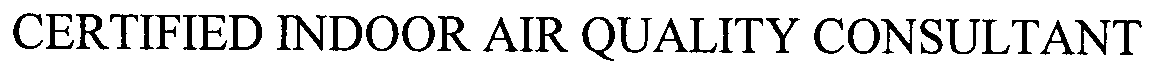 Trademark Logo CERTIFIED INDOOR AIR QUALITY CONSULTANT