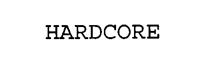 HARDCORE