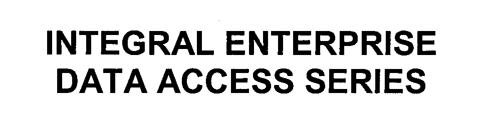 Trademark Logo INTEGRAL ENTERPRISE DATA ACCESS SERIES