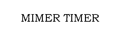 Trademark Logo MIMER TIMER