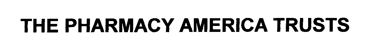 Trademark Logo THE PHARMACY AMERICA TRUSTS