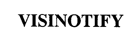 Trademark Logo VISINOTIFY