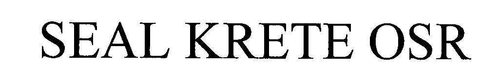  SEAL KRETE OSR