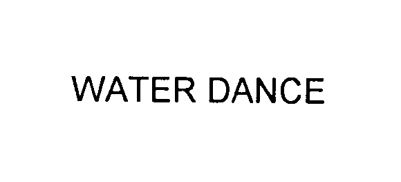  WATER DANCE