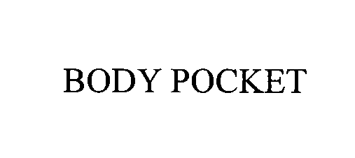 Trademark Logo BODY POCKET