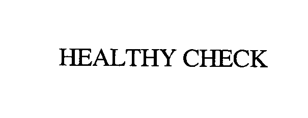 Trademark Logo HEALTHY CHECK