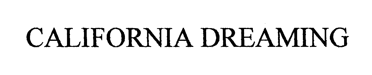 Trademark Logo CALIFORNIA DREAMING