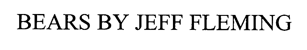Trademark Logo BEARS BY JEFF FLEMING