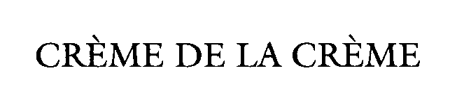 Trademark Logo CRÈME DE LA CRÈME