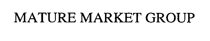 Trademark Logo MATURE MARKET GROUP
