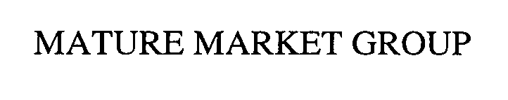  MATURE MARKET GROUP