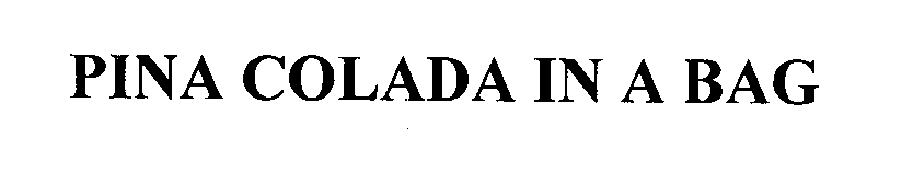 Trademark Logo PINA COLADA IN A BAG