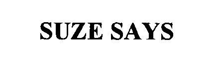 Trademark Logo SUZE SAYS