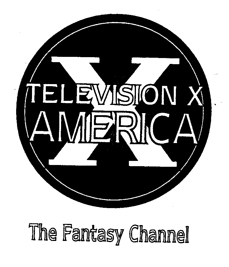  TELEVISION X AMERICA THE FANTASY CHANNEL