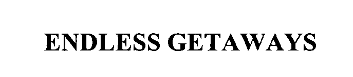Trademark Logo ENDLESS GETAWAYS