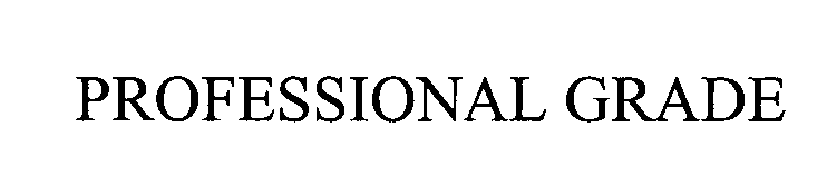 Trademark Logo PROFESSIONAL GRADE