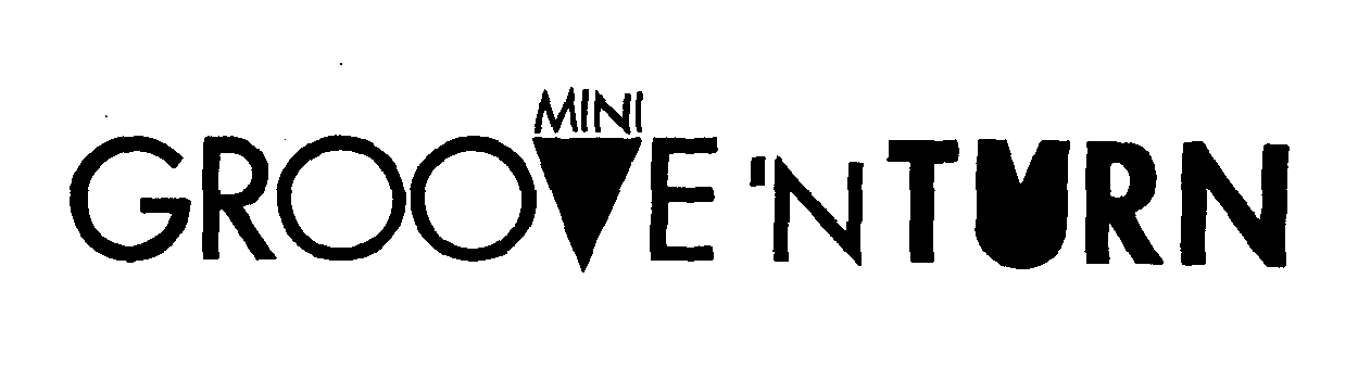  MINI GROOVE 'N TURN