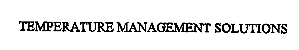 Trademark Logo TEMPERATURE MANAGEMENT SOLUTIONS